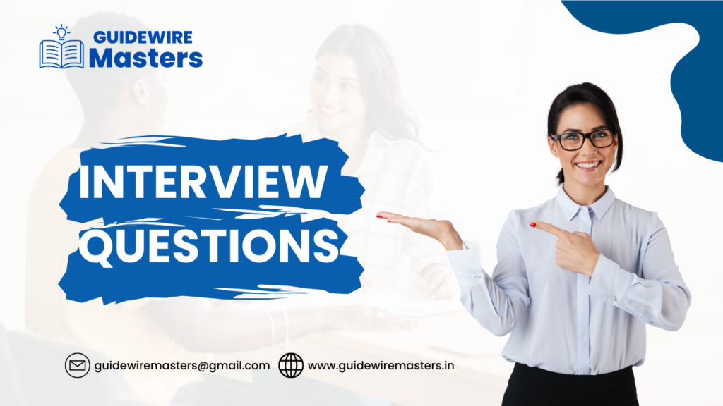 Guidewire Interview Questions