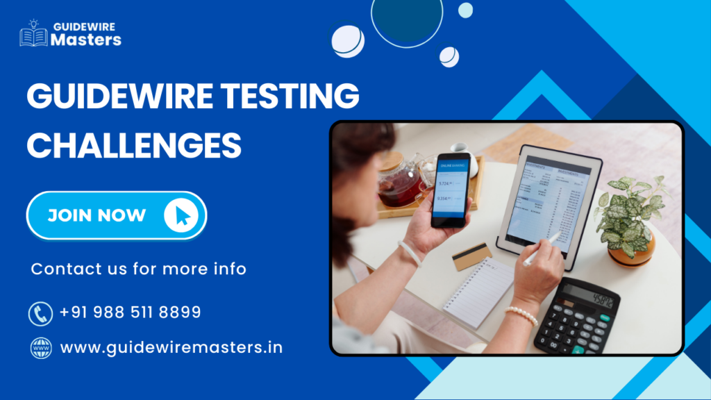 Guidewire Testing Challenges