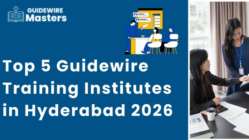 Top 5 Guidewire Training Institutes in Hyderabad 2026