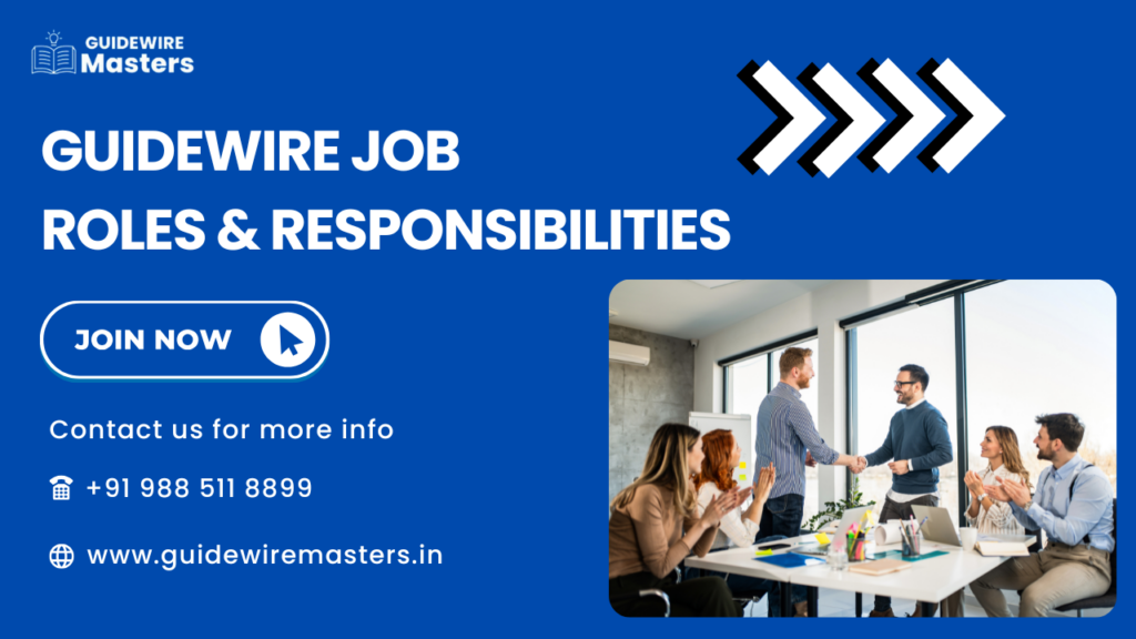Guidewire job roles and responsibilites